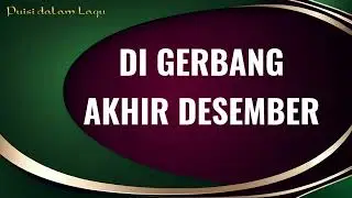 DI GERBANG AKHIR DESEMBER - Puisi dalam Lagu