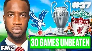 WE ARE UNBEATABLE! | Part 37 | Crystal Palace | FM23