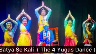 Satya Se Kali The 4 Yugas #dance #stageprogram  #mythology #devotional #satyug  #kaliyug #tretayug 