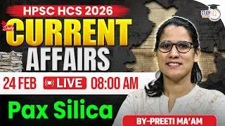 HPSC HCS 2026 | Daily Current Affairs | Today Current Affairs 24 February | By Preeti Ma&rsquo;am |StudyIQ