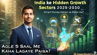 India ke Hidden Growth Sectors 2025-2030 &ndash; Smart Money Kahan Ja Raha Hai? 