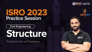 ISRO 2023 Practice Session | Civil Engineering | Structure Marathon Class | BYJU'S GATE