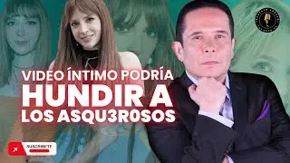 IMELDA TUÑÓN: EL VIDEO ÍNTIMO QUE PODRÍA HUNDIR A LOS ASQU3R0S0S