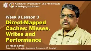 COA [Module 04 - Lecture 03]: Direct-mapped Caches: Misses, Writes and Performance