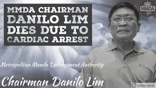 MMDA CHAIR Danilo Lim Dies at 65