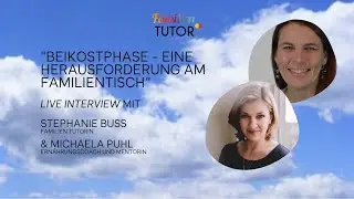 Family Friday Tutorial - &bdquo;Beikostphase - eine Herausforderung am Familientisch?&ldquo;