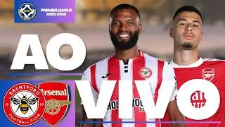 BRENTFORD X ARSENAL AO VIVO AGORA | CAMPEONATO INGL&Ecirc;S 2026 | DIRETO DO GTECH STADIUM (12/02)🔥