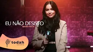 Manú Paiva | Eu Não Desisto [Cover Jessé Aguiar]