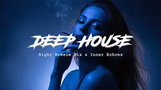 Best of Deep House [2025] | Chill Mix & Deep Feelings #44