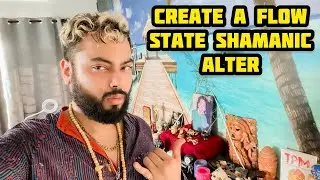 Creating a Shamanic Alter as a Freestyle Modern Shaman in 2022 | Flow State Activation