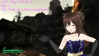 Strawberry Plays Fallout 3 Ep11: The Trek to Little Lamplight