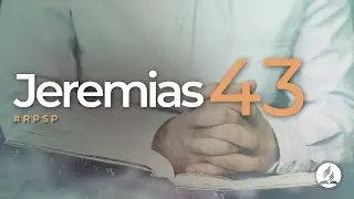Jeremias 43 -  Reavivados por sua Palavra | #RPSP
