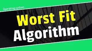 Worst Fit Algorithm in bangla with easy explanation || Operating System bangla tutorial.