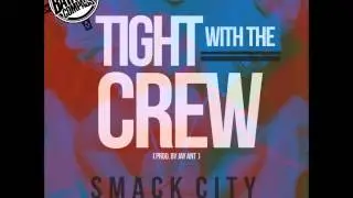 Smack City - Tight With The Crew [BayAreaCompass] (Prod. by Jay Ant)