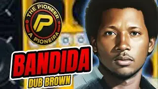 MELO DA BANDIDA / THE PIONEER / DUB BROWN