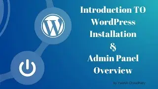Introduction to Wordpress - Installation & Admin Panel Overview