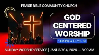 Sunday Worship service| God Centered Worship | January  04,  2026