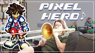Pixel Hero (Kingdom Hearts III) | Dance +Trombone  Cover
