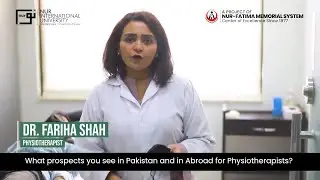 Meet Dr. Fariha Shah Shares Insight about the Elevation of the Physiotherapy Profession