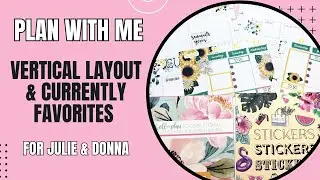 Plan With Me | Vertical Layout & Currently/Favorites Spreads for Julie & Donna