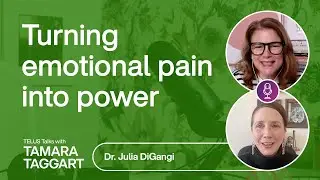 Turning emotional pain into power: Dr. Julia DiGangi | TELUS Talks