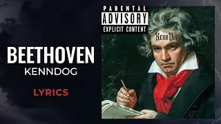 Kenndog - Beethoven (LYRICS) 
