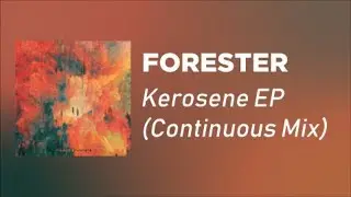 Chill | Forester - Kerosene EP (Continuous Mix)