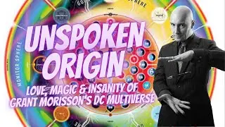 Love, Magic & Insanity of Grant Morrison&rsquo;s DC Multiverse (Unspoken Origin)