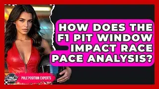 How Does The F1 Pit Window Impact Race Pace Analysis? - Pole Position Experts