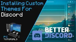 How To Install Custom Themes On Discord