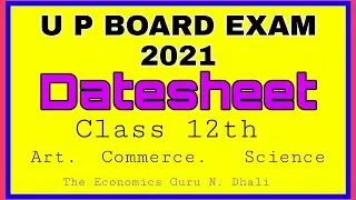UP BOARD DATESHEET 2021Exam I CLASS 12 I ART, COMMERCE & SCIENCE