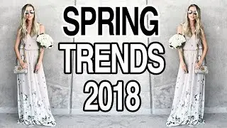 SPRING FASHION TRENDS 2018: TREND GUIDE + TRY ON HAUL