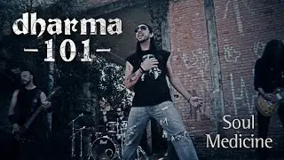 Dharma 101 - Soul Medicine - Official Video