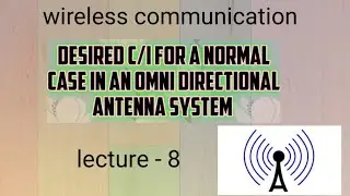 Desired C/I for a normal case in an omni directional antenna system (wireless communication ,L-8)