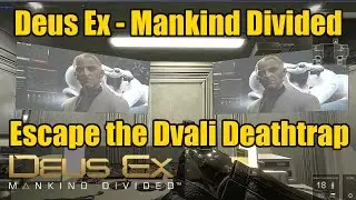 Deus Ex Escape the Dvali Death Trap | Mission 8 | Deus Ex - Mankind Divided