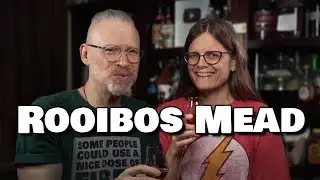Tasting Rooibos Tea Mead - Aged One Year
