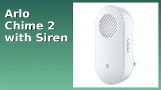 REVIEW (2025): Arlo Chime 2 with Siren. Features.