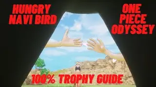Hungry Navi Bird - One Piece Odyssey 100% Trophy Guide