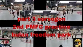 part 3 sorsogon 2nd PMFC practice bulan freedom park