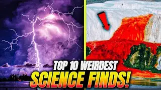 Top 10 Weird Scientific Discoveries That Are 100% Real