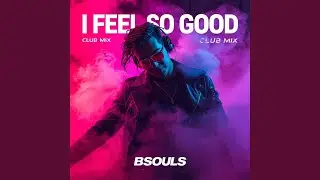 I feel so good (Club Mix)