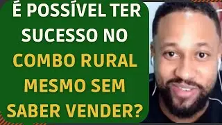 Devo fazer o Combo Rural mesmo sem ser bom com vendas?