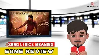 Karnan -😪 Pandarathi Puranam Lyric Song Review & Lyrics Meaning | Dhanush | Tamil | It's Me Vignesh