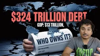 The World Is DROWNING In $324 TRILLION Debt: Who Do We Owe This Money To?! (Explained)