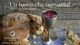 Un fuoco che consuma - pastore Giovanni Palma - culto domenicale 04.01.2026 ore 10:30
