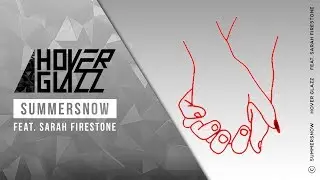 Hover Glazz ft.Sarah Firestone - Summersnow (Official Lyrics Video)