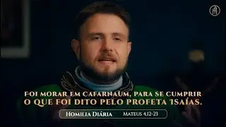 Homilia Diária | Domingo - 3º Domingo do Tempo Comum (Mt 4,12-23)