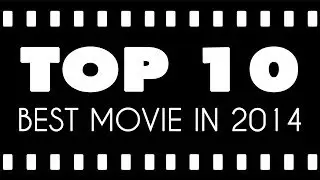 TOP 10 BEST MOVIE IN 2014