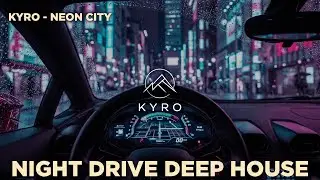 Kyro - Neon City (Original Mix) | Best Night Drive Music 2026 (Deep House Gaming Music)