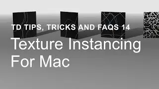 Texture Instancing for Mac &ndash; TouchDesigner Tips, Tricks and FAQs 14
